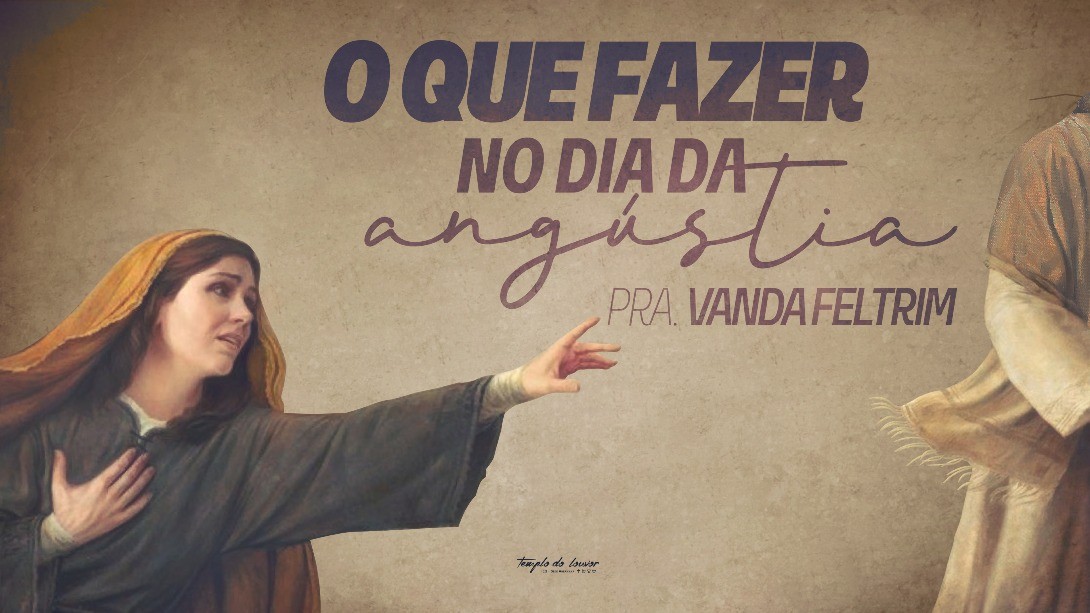 O que fazer no dia da angústia