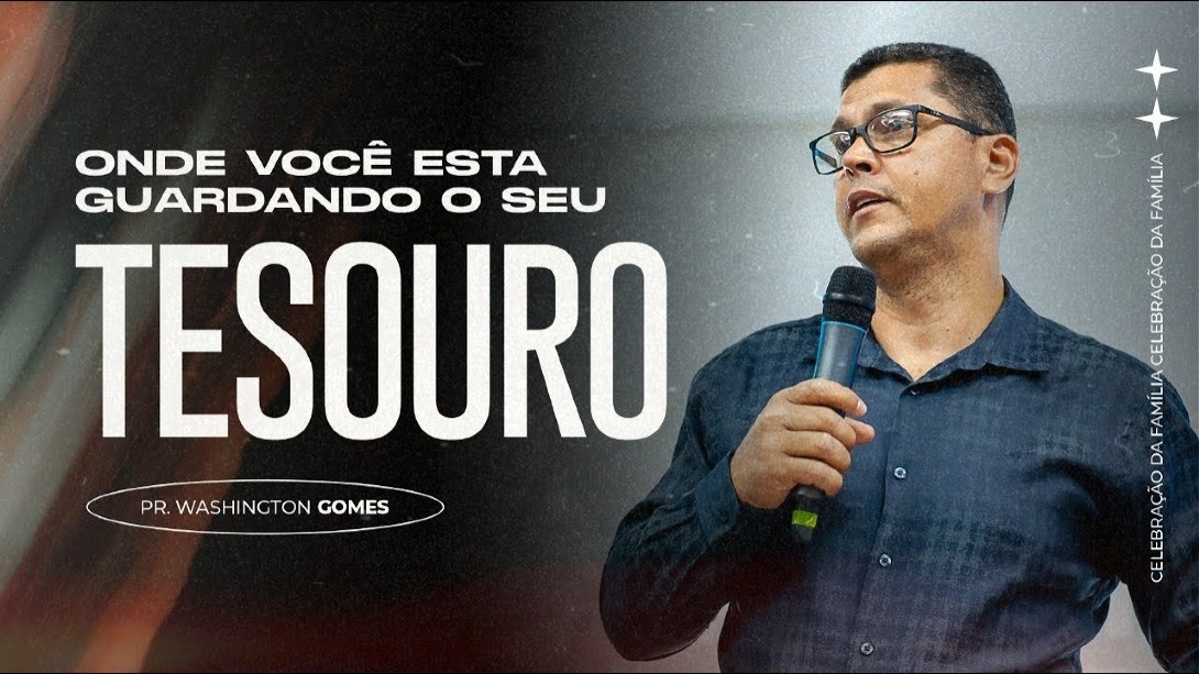 Onde Você Está Guardando o Seu Tesouro - Pr Washington Gomes || 19-12-2021