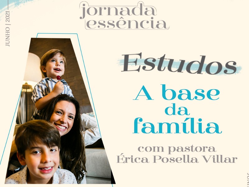 Estudo com Érica Posella Villar | Parte 3 | A Base da Família