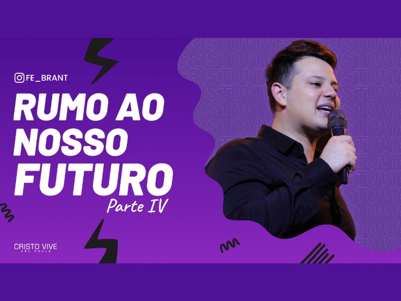 RUMO AO NOSSO FUTURO (Parte IV) I 18/03/21