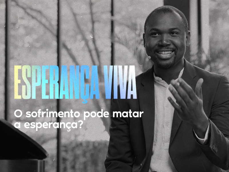 O sofrimento pode matar a Esperança?
