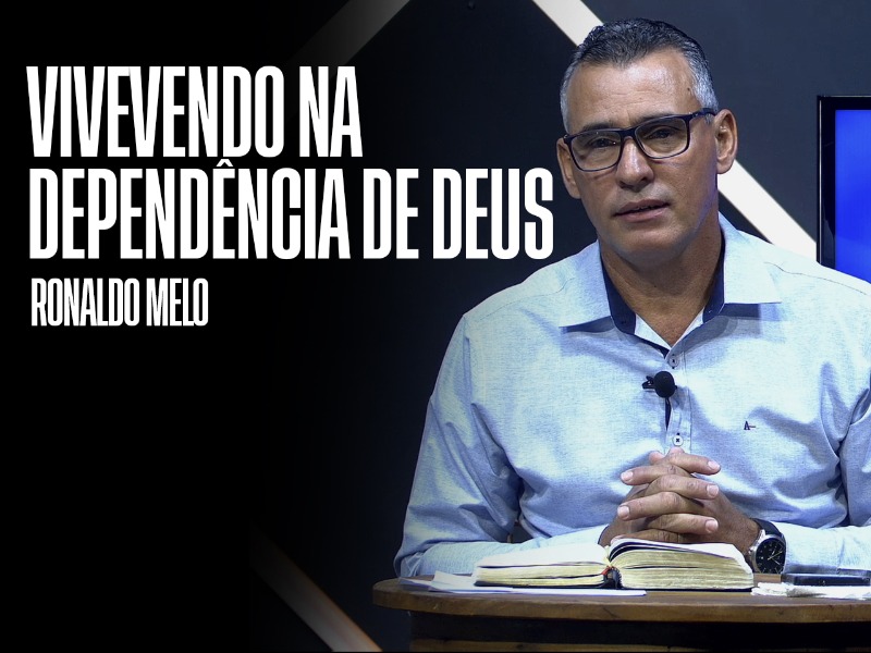 Vivendo na dependência de Deus