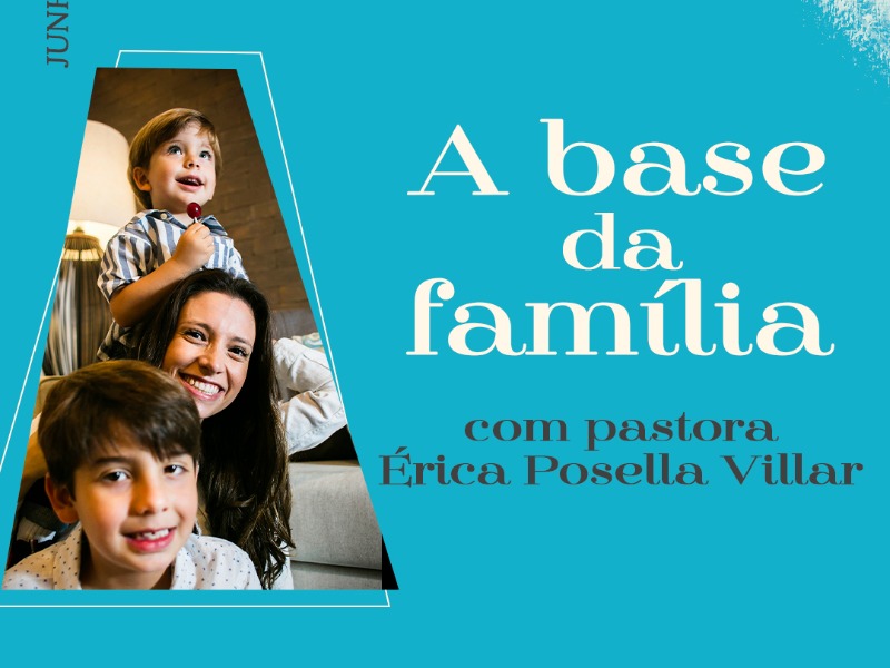 Estudo com Érica Posella Villar | Parte 2 | A Base da Família