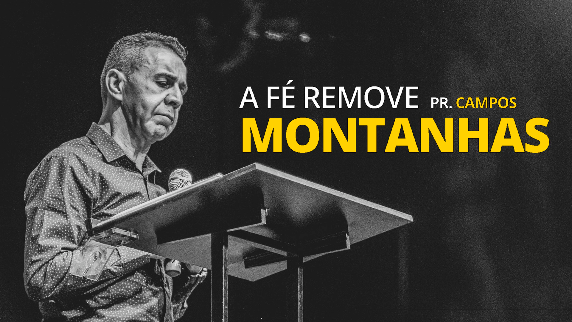 A FÉ REMOVE MONTANHAS