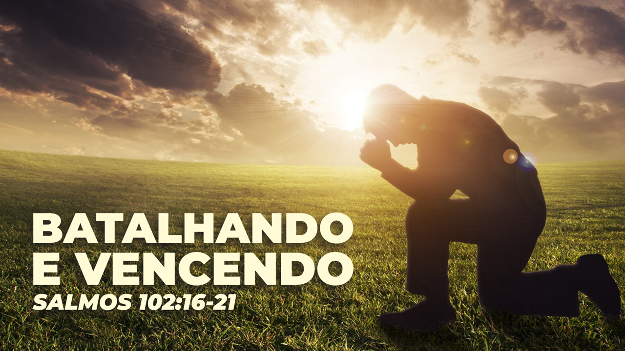 Batalhando e Vencendo