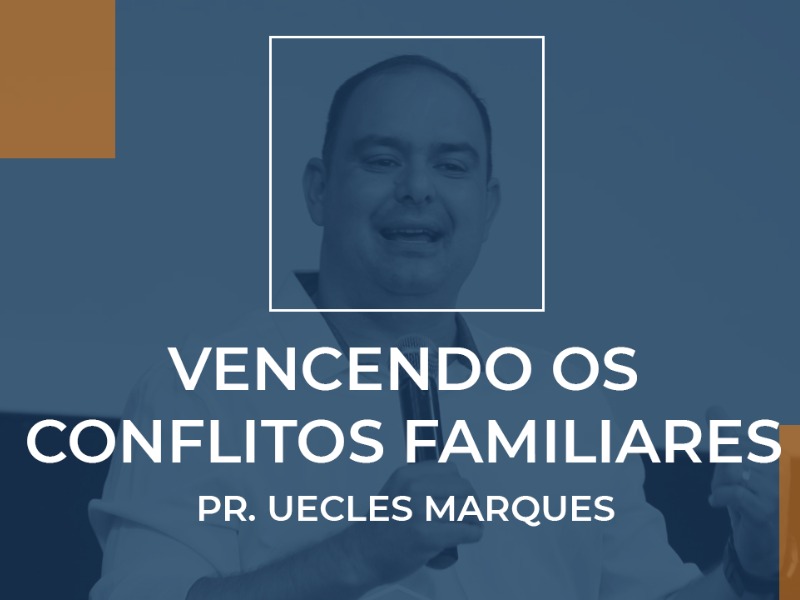 Vencendo os conflitos familiares
