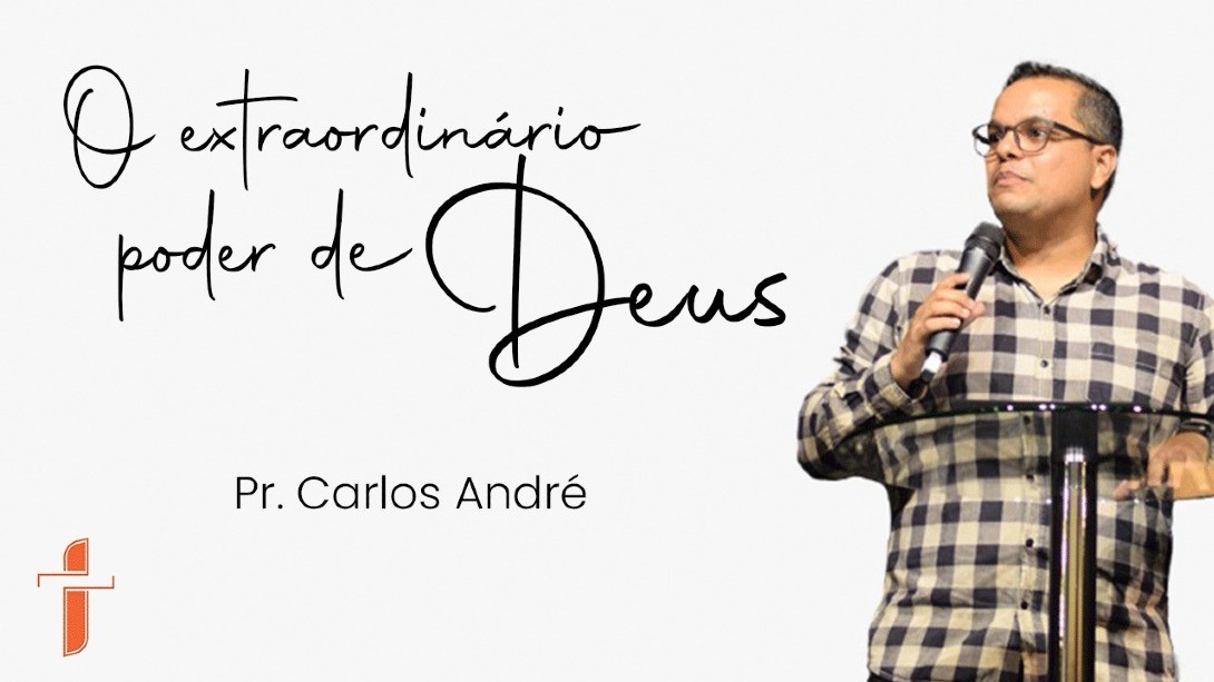 O extraordinário poder de Deus