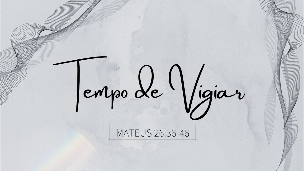 Tempo de Vigiar
