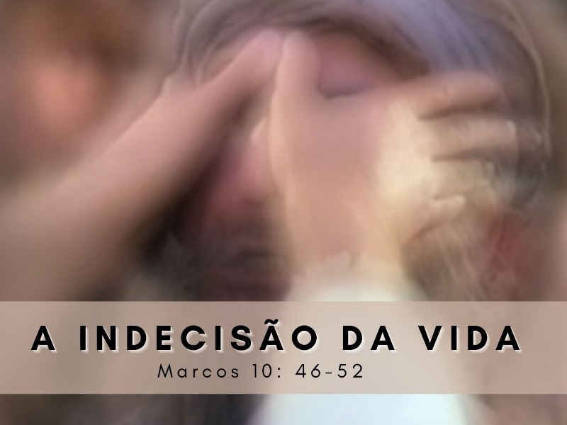 A Indecisão da Vida