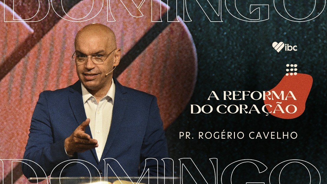 A reforma do coração