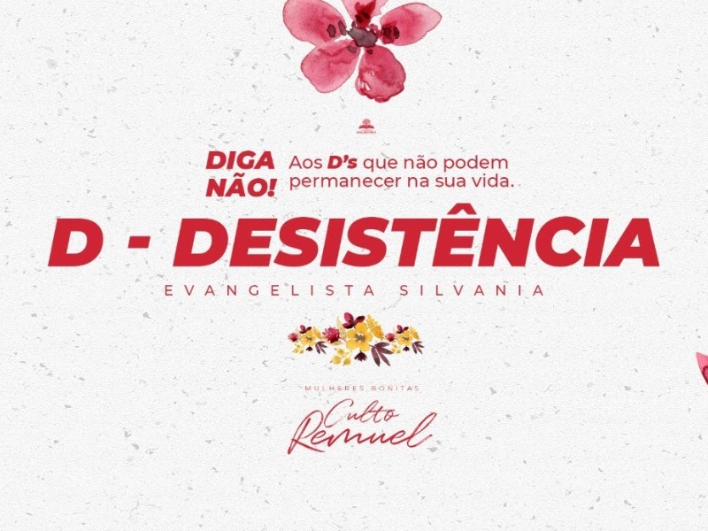 DIGA NÃO AOS D'S QUE NÃO PODEM PERMANECER EM SUA VIDA (D - DESISTÊNCIA)