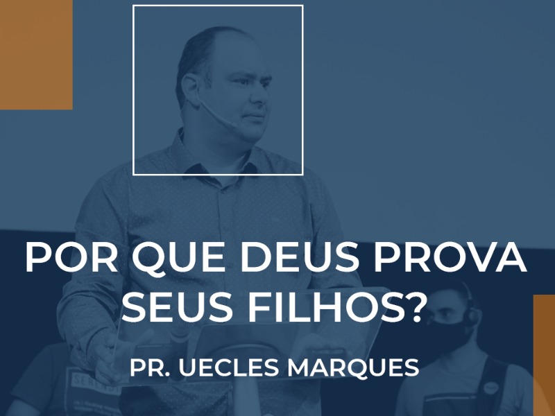Por que Deus prova seus filhos?