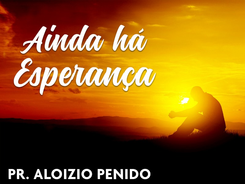 Ainda há esperança