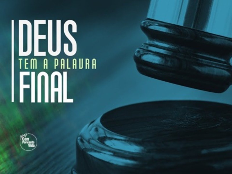 Deus tem a palavra final