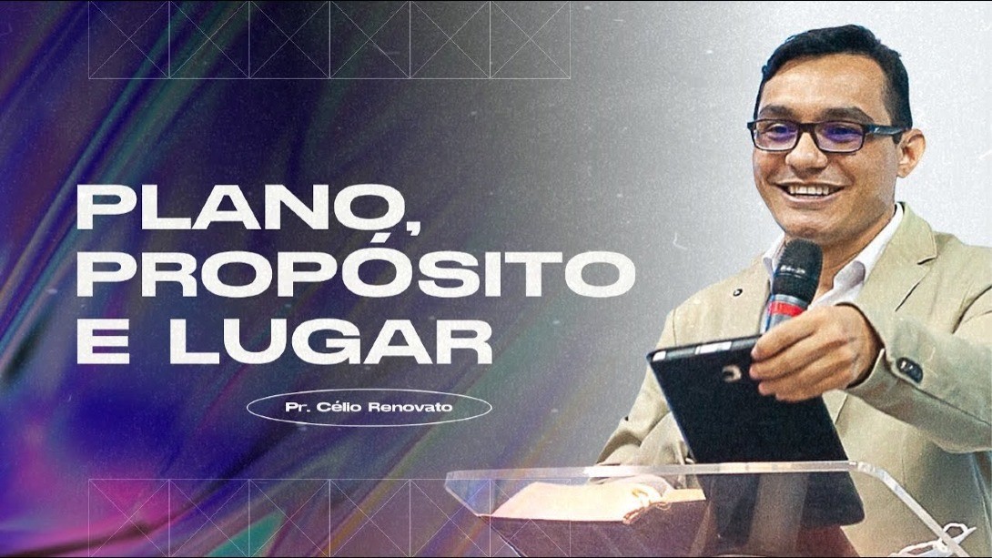 Plano, Propósito e Lugar - Pr Célio Renovato || 12-12-2021