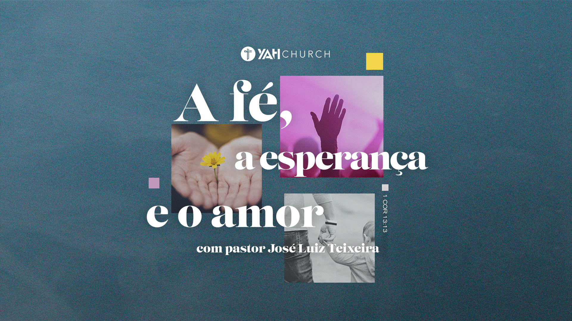 A fé, a Esperança e o Amor