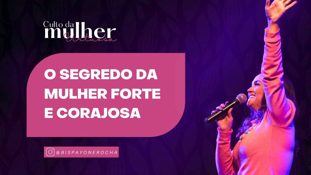 O SEGREDO DA MULHER FORTE E CORAJOSA
