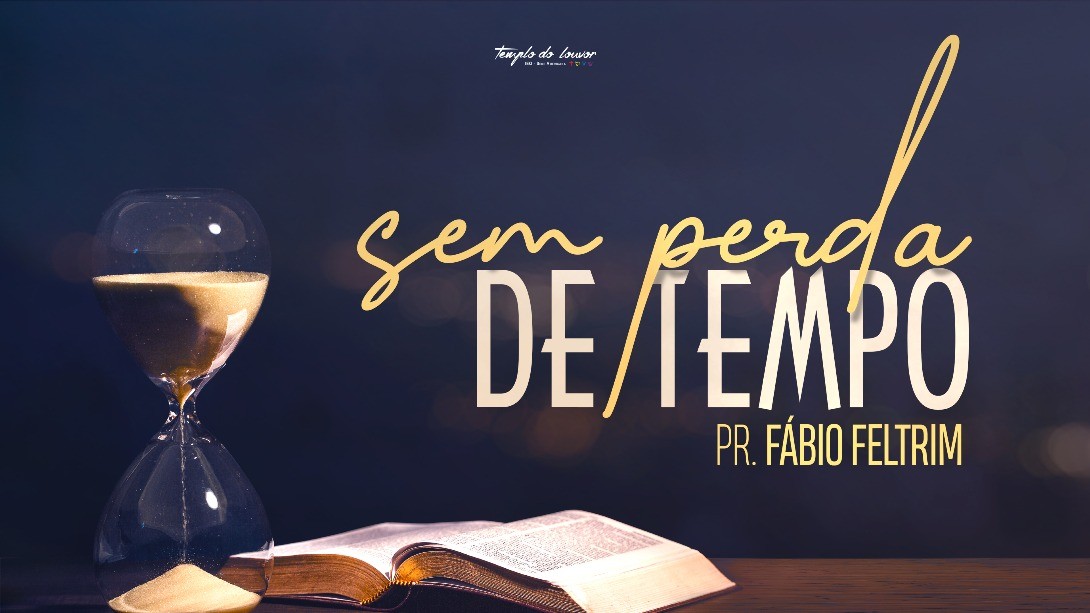 Sem perda de tempo