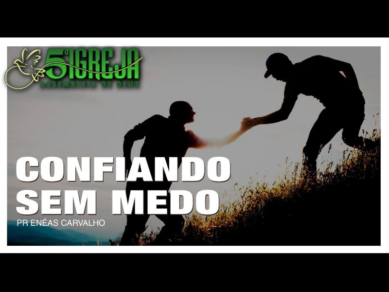 CONFIANDO SEM MEDO | 02/04/21
