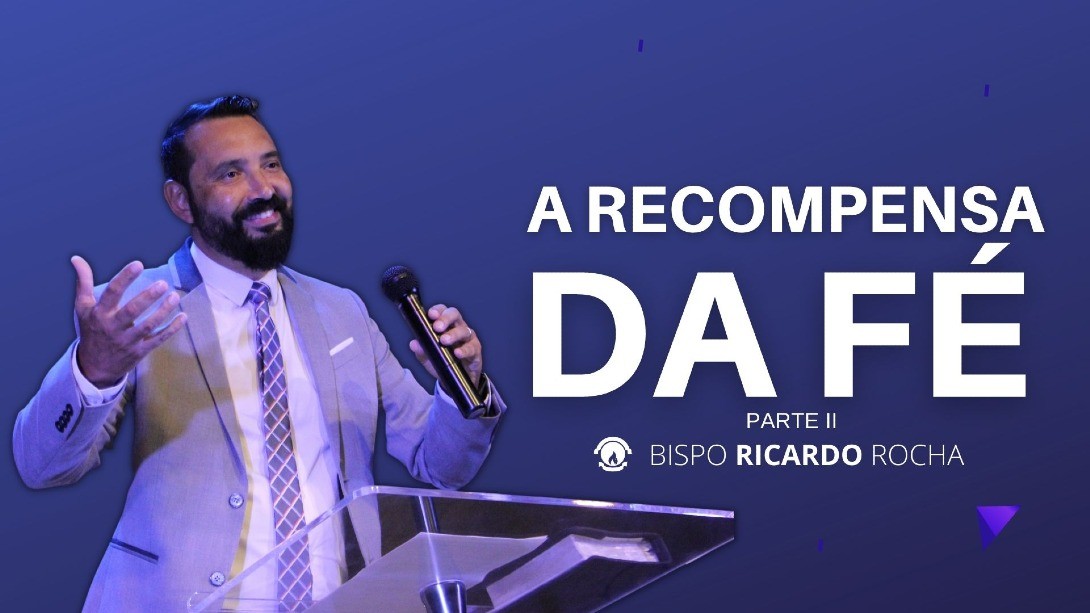 A RECOMPENSA DA FÉ - PARTE II