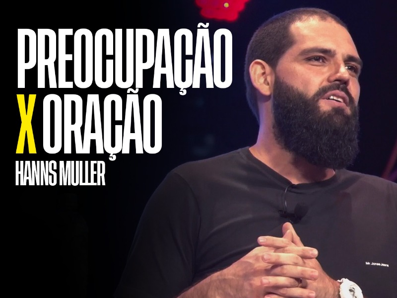 Preocupação x Oração