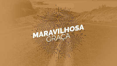 Maravilhosa Graça