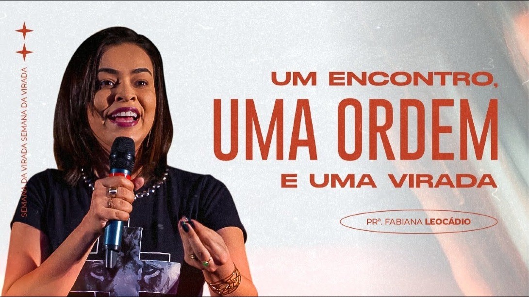 Um Encontro, Uma Ordem e Uma Virada - Pra. Fabiana Leocádio || 27-12-2021