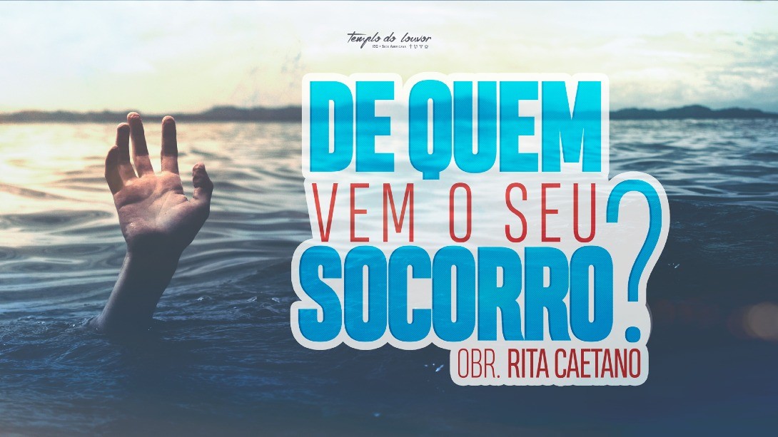 De quem vem o seu socorro?