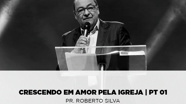 Crescendo em Amor pela Igreja - Pt 01