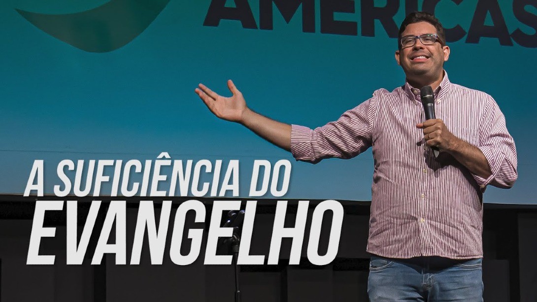 A SUFICIÊNCIA DO EVANGELHO