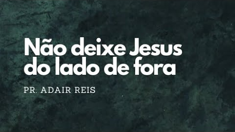Não deixe Jesus do lado de fora