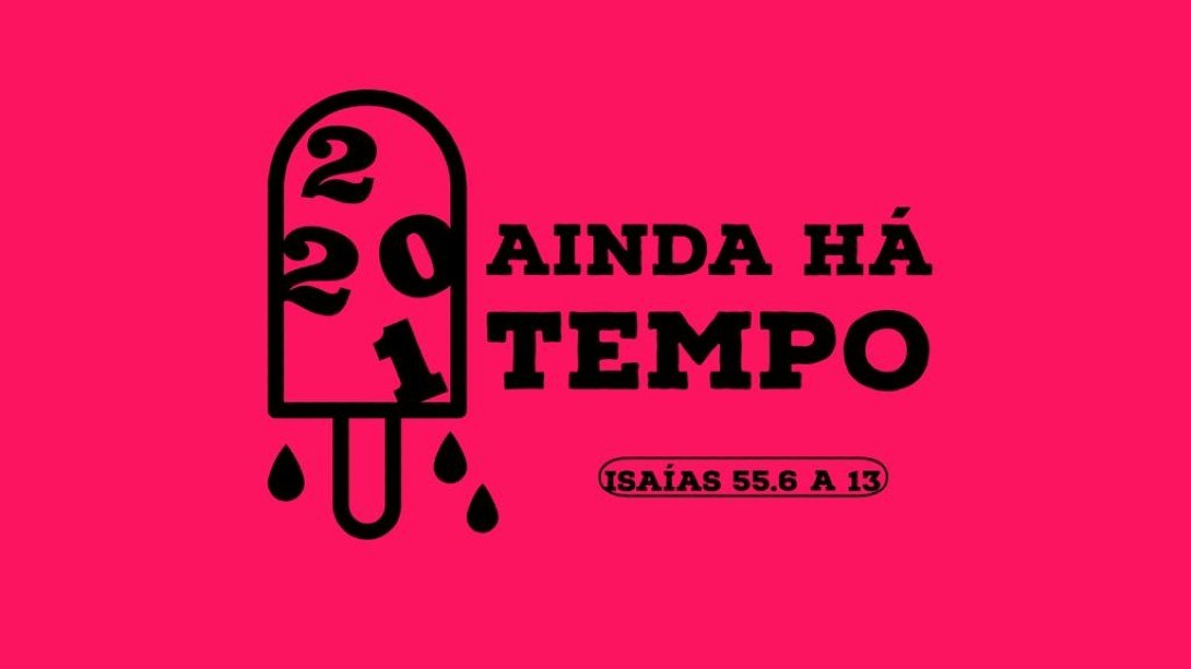 AINDA HÁ TEMPO