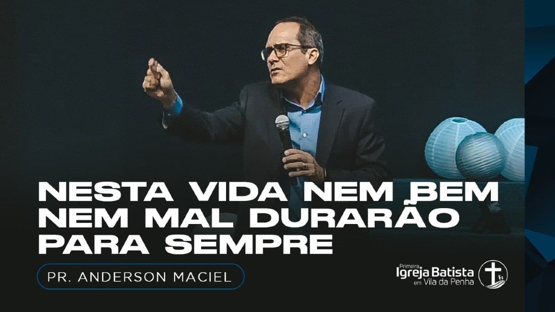 Nesta vida nem bem nem mal durarão para sempre