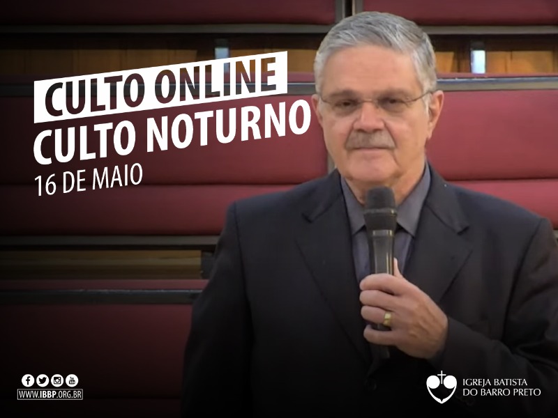 Culto Noturno - 16/05/2021