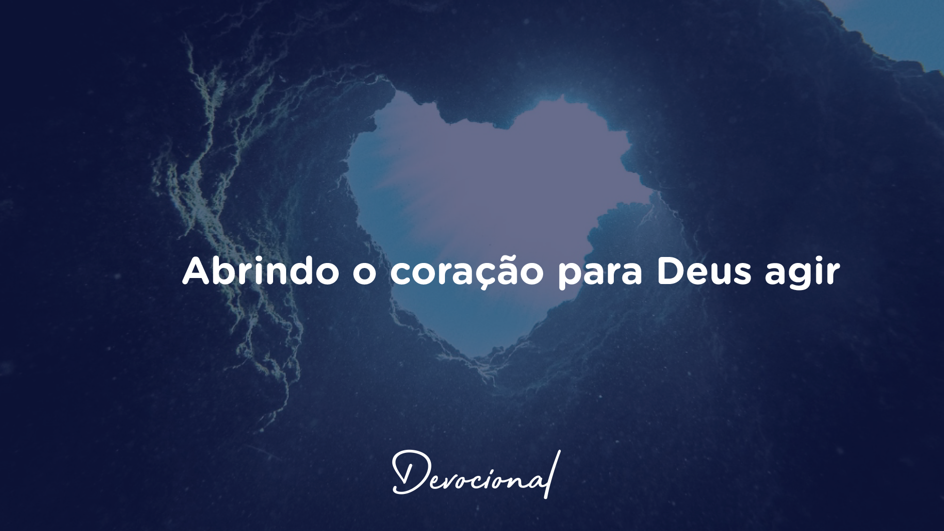Abrindo o coração para Deus agir