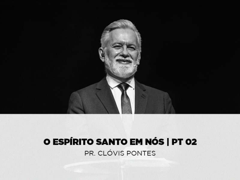 O Espirito Santo em Nós - Pt 02