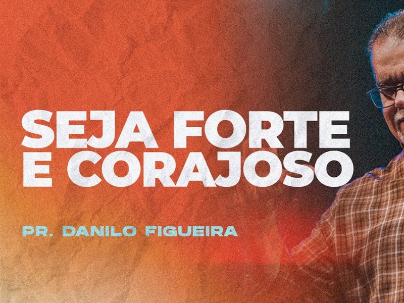 SEJA FORTE E CORAJOSO