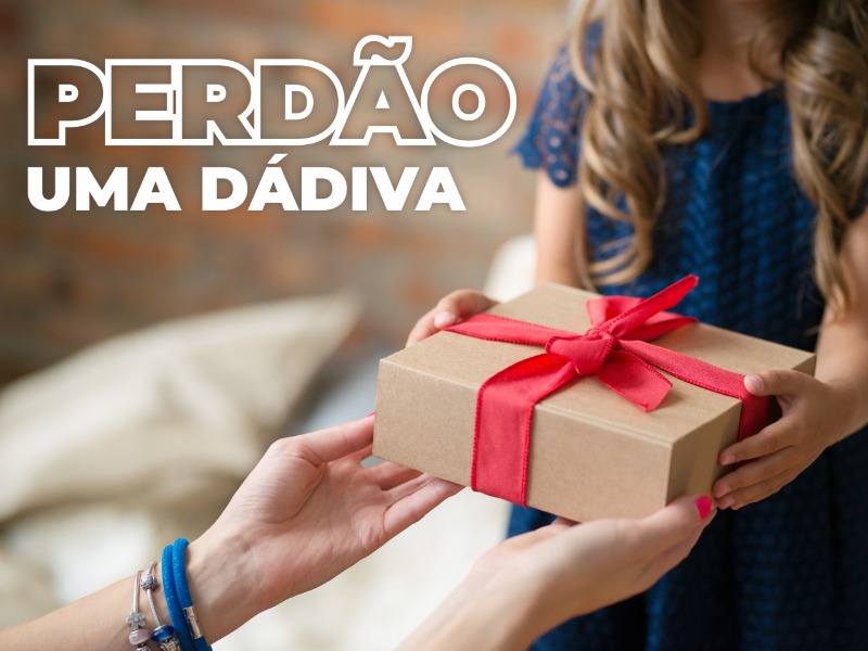 Perdão, uma dádiva