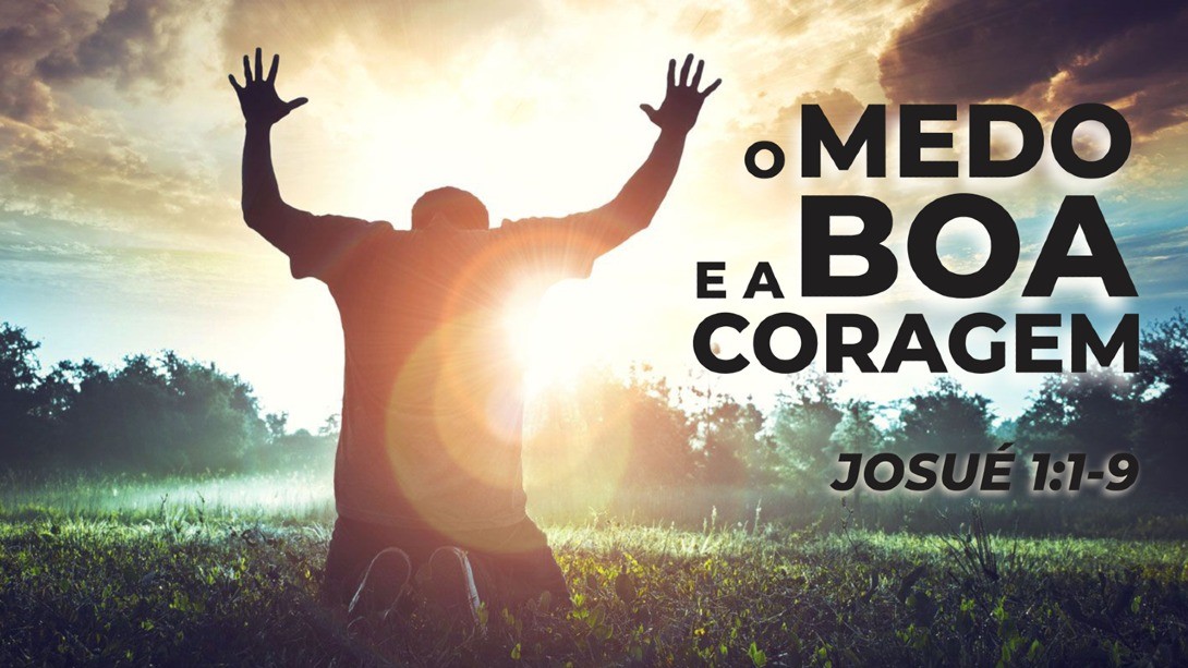 O Medo e a Boa Coragem