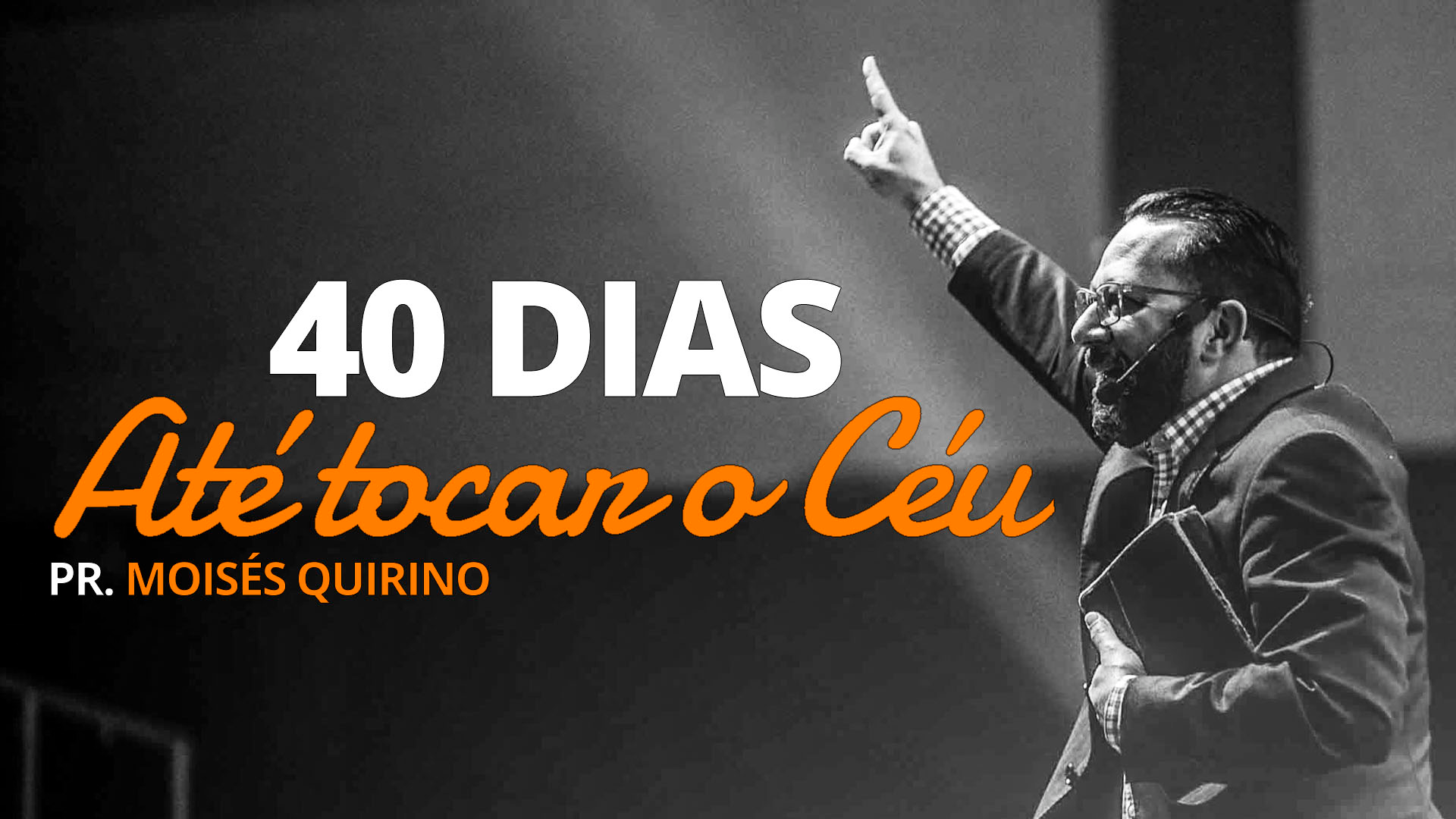 40 DIAS ATÉ TOCAR O CÉU
