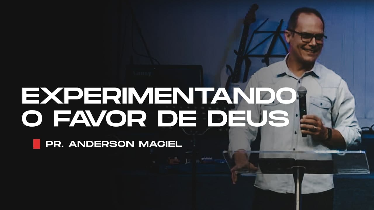 Experimentando o favor de Deus
