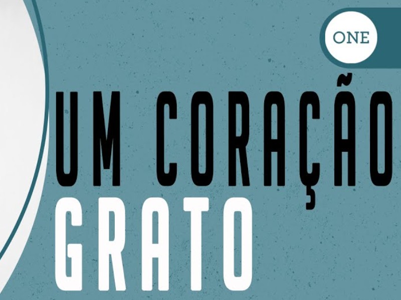 UM CORAÇÃO GRATO