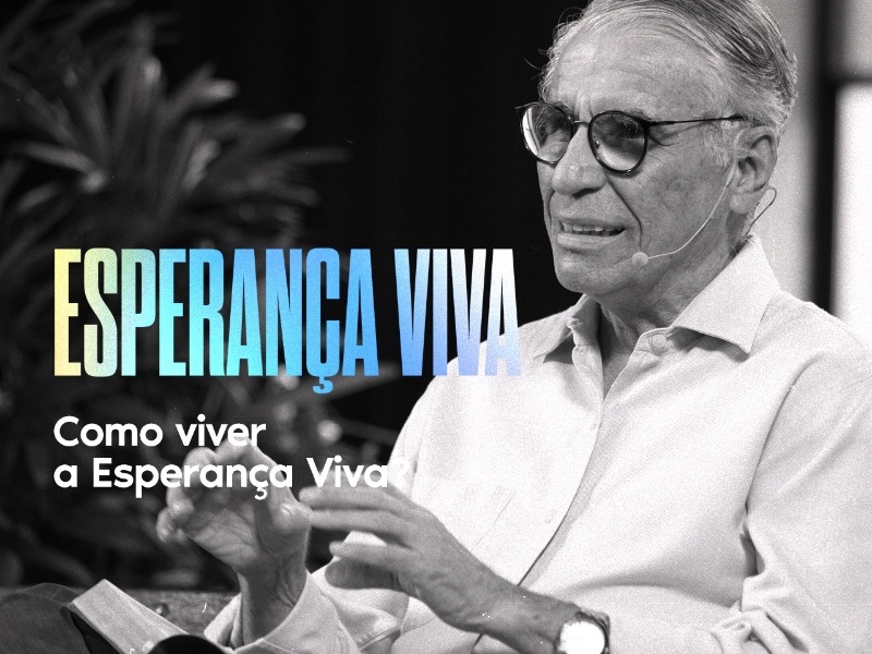 Como viver a Esperança Viva?