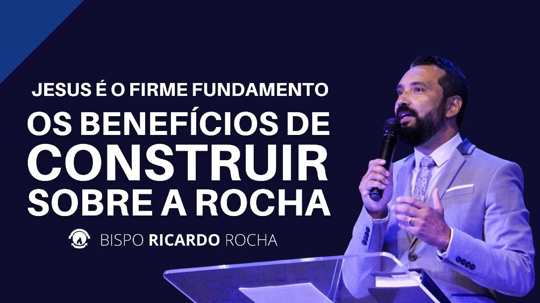 OS BENEFÍCIOS DE CONSTRUIR SOBRE A ROCHA