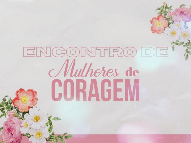 Encontro de Mulheres de Coragem