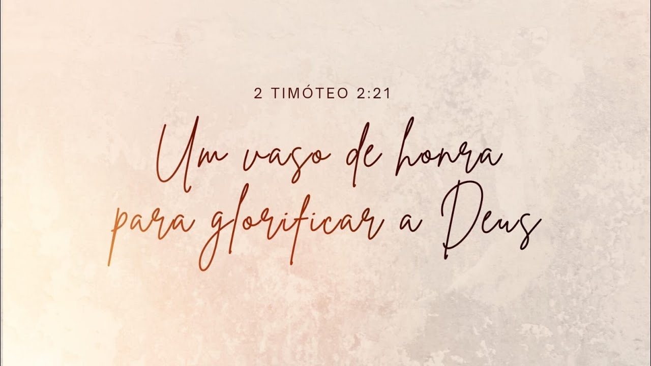 Um Vaso de Honra para glorificar a Deus