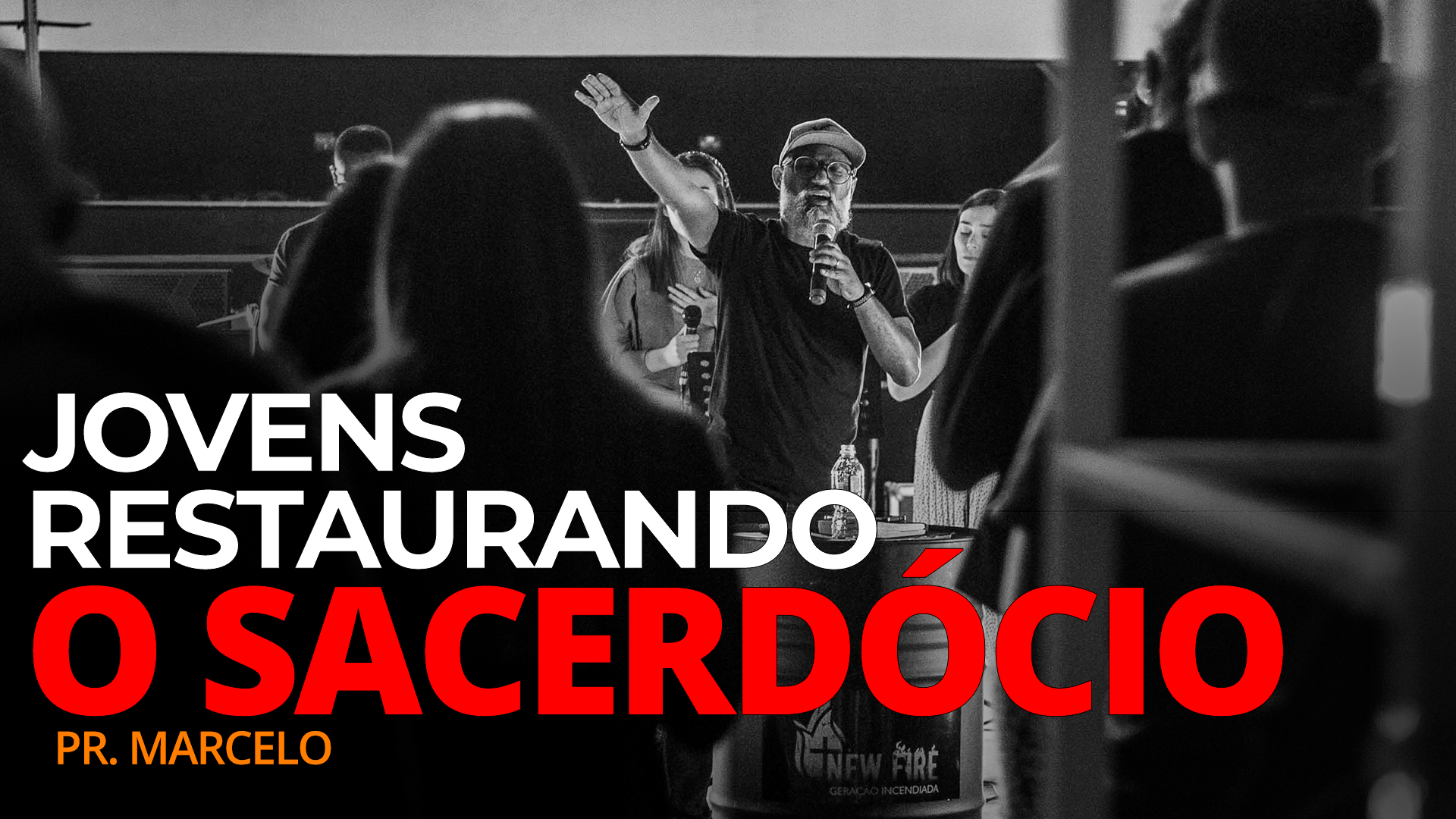 NEW FIRE - JOVENS RESTAURANDO O SACERDÓCIO