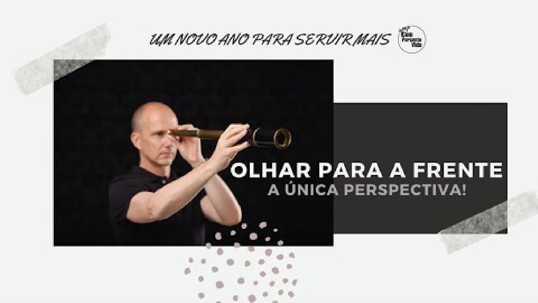 Olhar para a frente - A única perspectiva