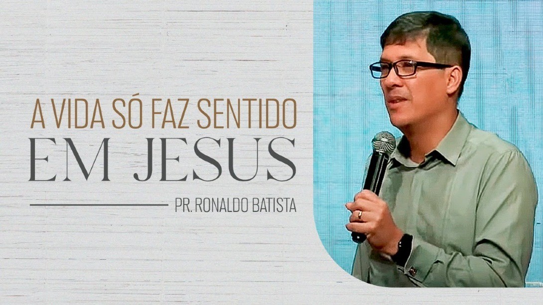A VIDA SÓ FAZ SENTIDO EM JESUS | Domingo