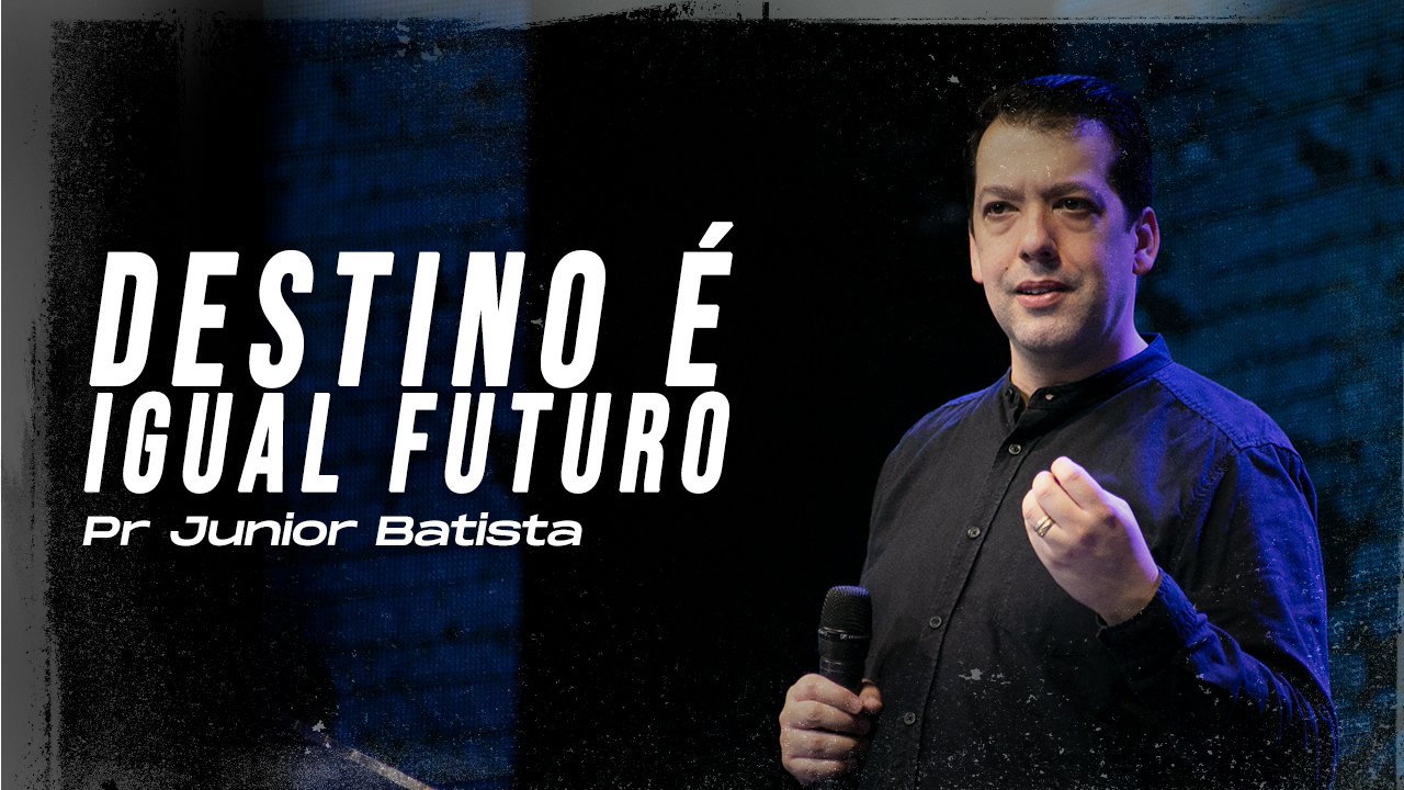 DESTINO É IGUAL FUTURO